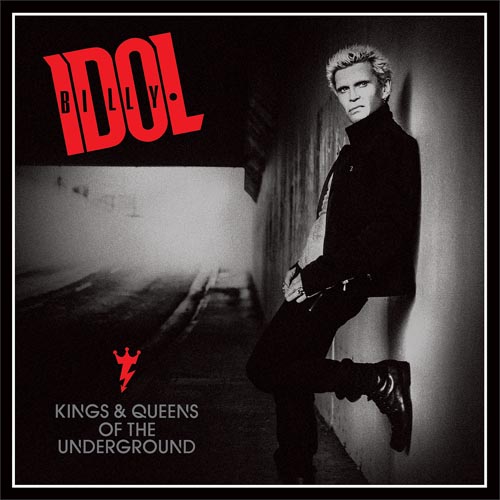 Billy Idol - Kings and Queens Of The Underground - cliquez pour agrandir